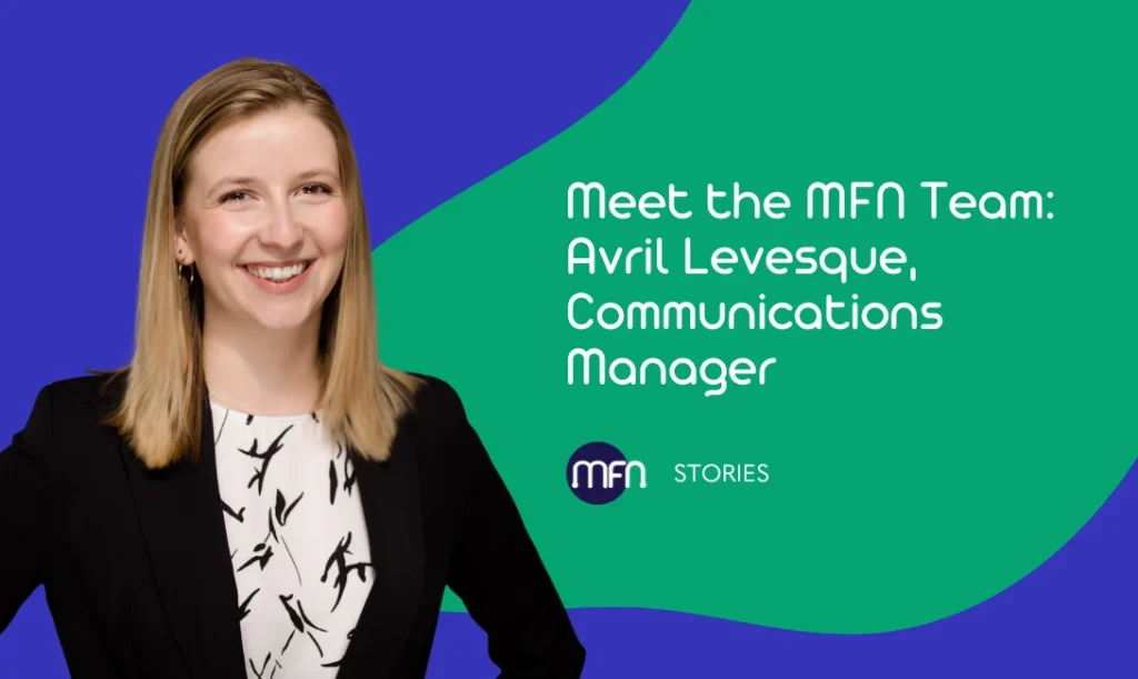 Meet the MFN Team Avril Levesque Communications Manager