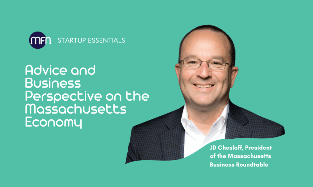JD Chesloff, CEO and President of the Massachusetts Business Roundtable