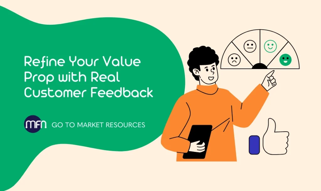 Refine Your Value Prop with Real Customer Feedback