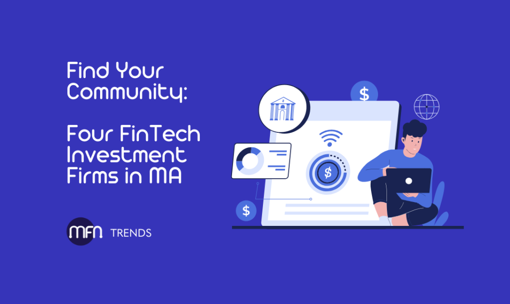 Four Fintech Investment Firms in MA